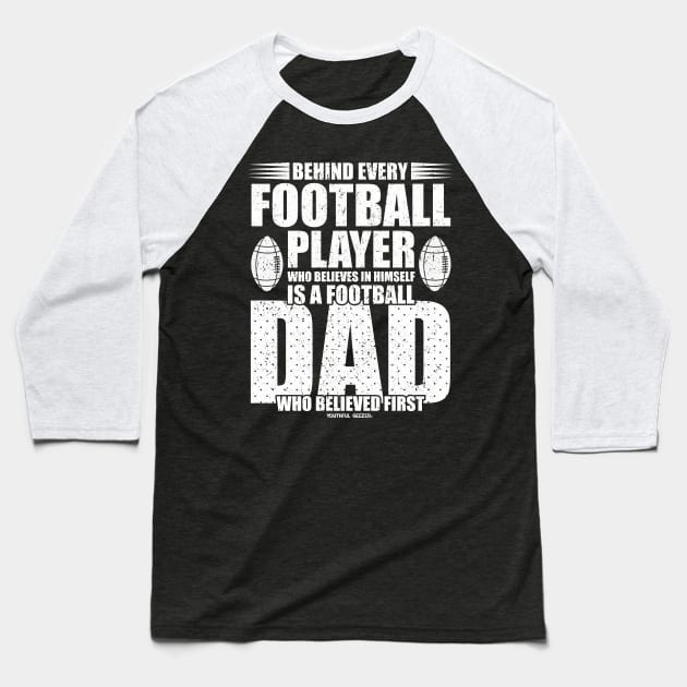 Behind Every Football Player Is A Football Dad Baseball T-Shirt by YouthfulGeezer